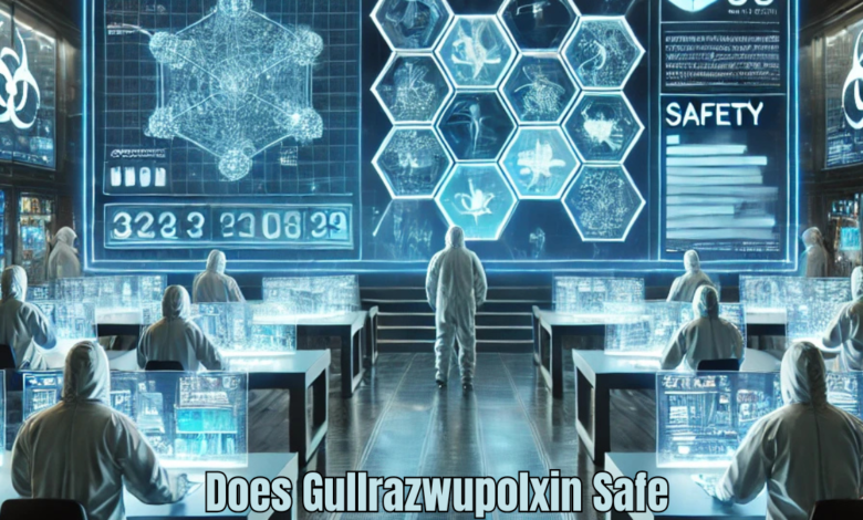 Does Gullrazwupolxin Safe